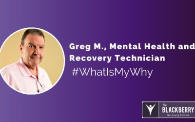 Mental Health and Recovery Technician – What’s My Why: Greg M.,