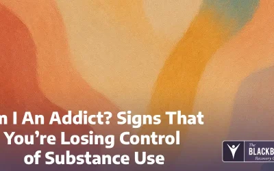 Am I An Addict? Signs That You’re Losing Control of Substance Use