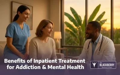 Benefits of Inpatient Treatment for Addiction & Mental Health