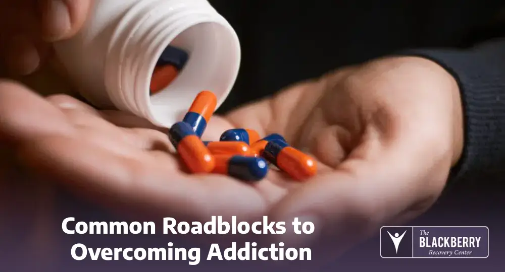 Common Roadblocks to Overcoming Addiction