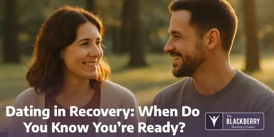Dating in Recovery: When Do You Know You’re Ready?