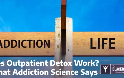 Does Outpatient Detox Work? What Addiction Science Says