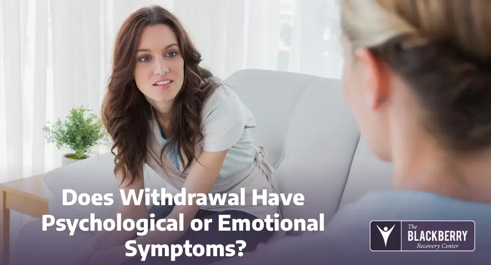 Does Withdrawal Have Psychological or Emotional Symptoms?