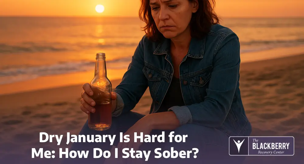 Dry January Is Hard for Me: How Do I Stay Sober?