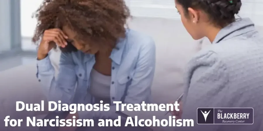 Dual Diagnosis Treatment for Narcissism and Alcoholism
