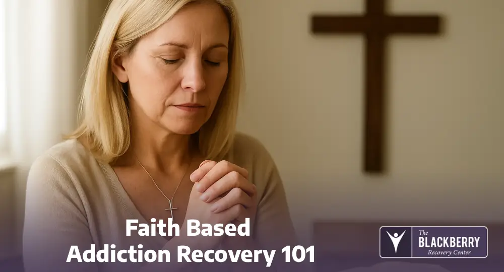 Faith Based Addiction Recovery 101