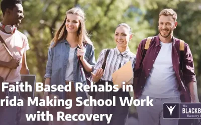 Faith Based Rehabs in Florida | Making School Work with Recovery