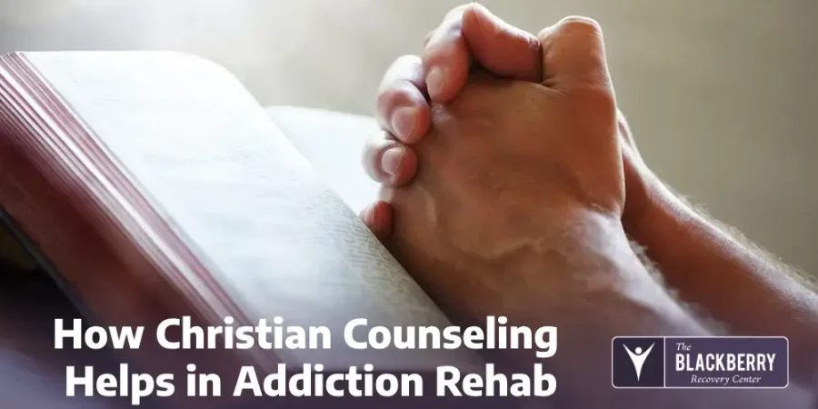 How Christian Counseling Helps in Addiction Rehab