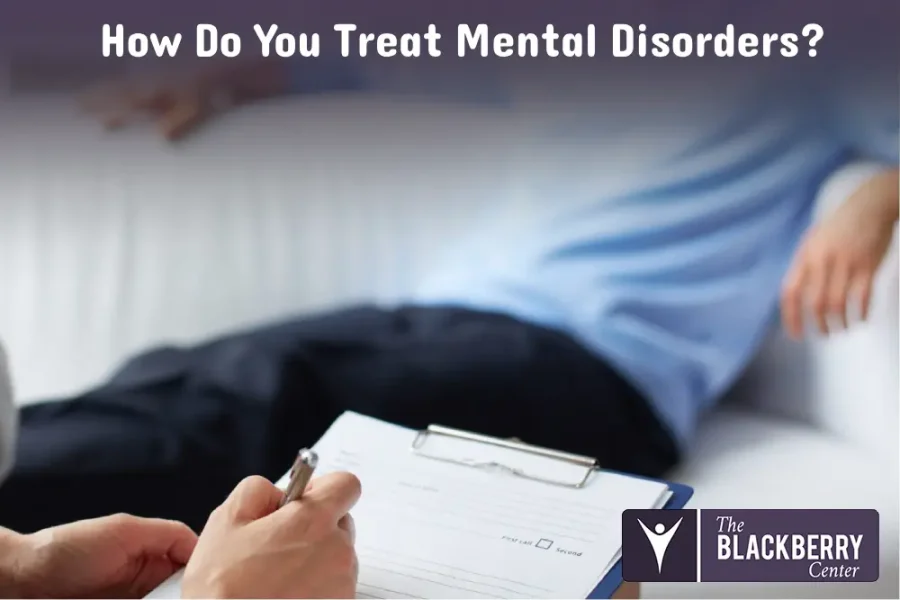 How Do You Treat Mental Disorders?