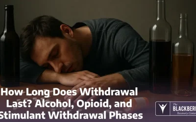 How Long Does Withdrawal Last? Alcohol, Opioid, and Stimulant Withdrawal Phases