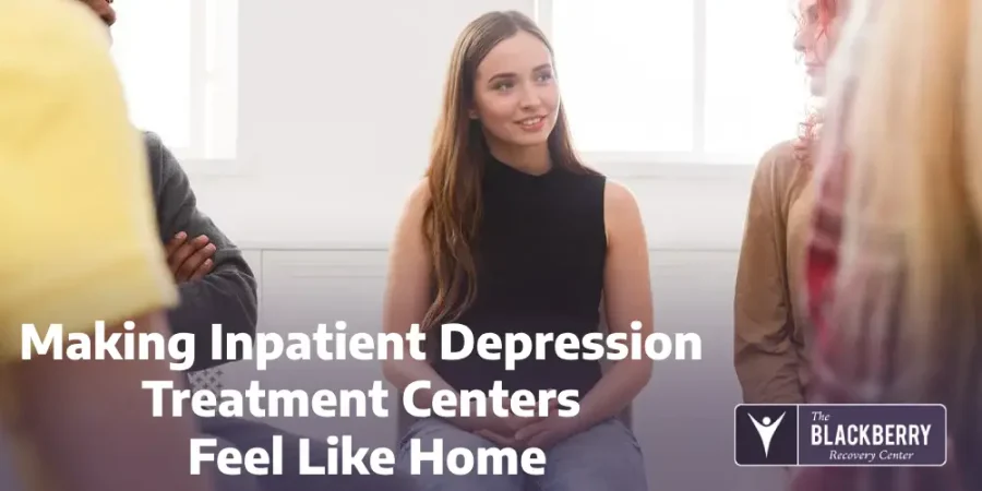 Making Inpatient Depression Treatment Centers Feel Like Home