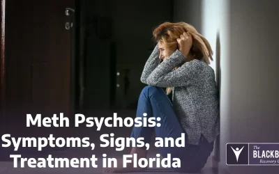 Meth Psychosis: Symptoms, Signs, and Treatment in Florida
