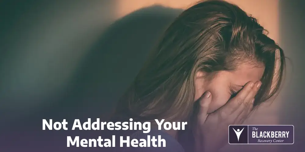 Not Addressing Your Mental Health