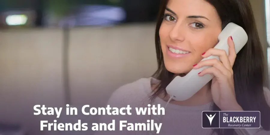 Stay in Contact with Friends and Family
