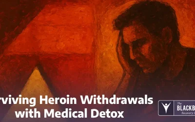 Surviving Heroin Withdrawals with Medical Detox