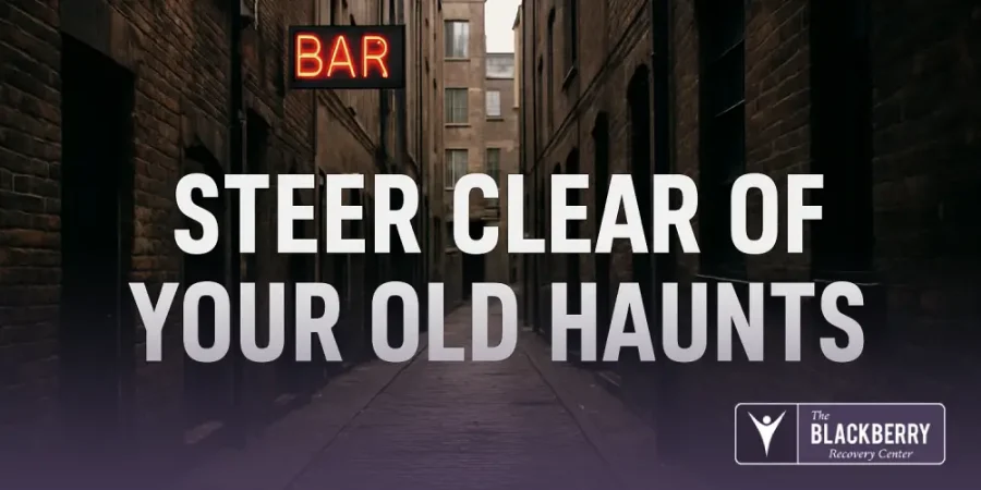 Tip #2) Steer clear of your old haunts