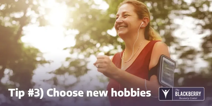 Tip #3) Choose new hobbies