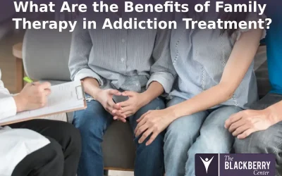 The Benefits of Family Therapy in Addiction Treatment